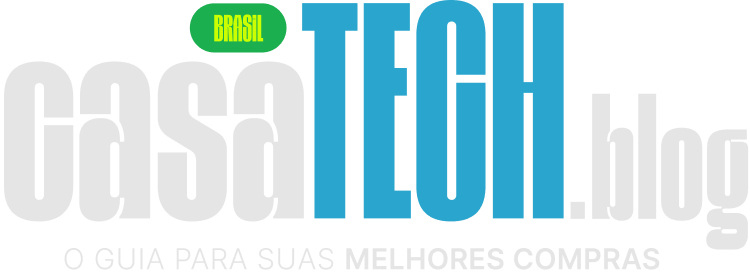 CasaTechBR — O guia para suas melhores compras